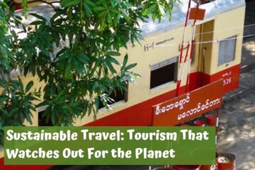 Sustainable travel tourism that watches out for the planet