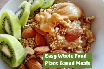 Easy whole food plant based meals